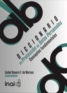 Diccionario de Protección de Datos Personales - Conceptos Fundamentales Diccionario de Protección de Datos Personales - Conceptos Fundamentales