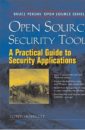 Open Source Security Tools: Practical Guide to Security Applications, A (Bruce Perens' Open Source Series)
