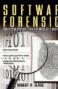 Software Forensics : Collecting Evidence from the Scene of a Digital Crime